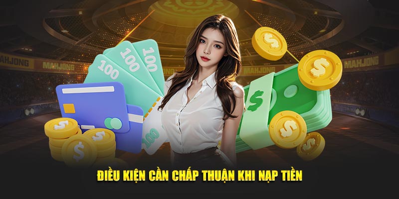 Điều kiện cần chấp thuận khi nạp tiền