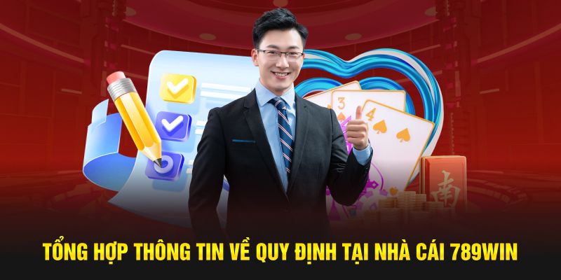 Tổng hợp thông tin về quy định tại nhà cái 789WIN